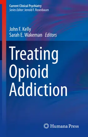 Kelly / Wakeman | Treating Opioid Addiction | E-Book | www2.sack.de
