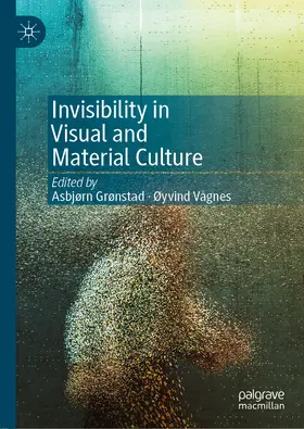 Grønstad / Vågnes |  Invisibility in Visual and Material Culture | eBook | Sack Fachmedien