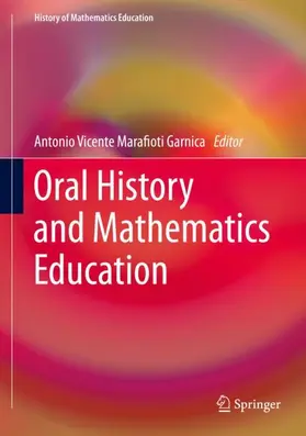 Garnica |  Oral History and Mathematics Education | Buch |  Sack Fachmedien