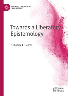 Heikes | Towards a Liberatory Epistemology | E-Book | sack.de