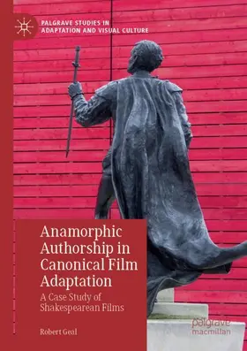 Geal |  Anamorphic Authorship in Canonical Film Adaptation | Buch |  Sack Fachmedien