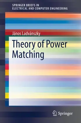 Ladvánszky |  Theory of Power Matching | Buch |  Sack Fachmedien