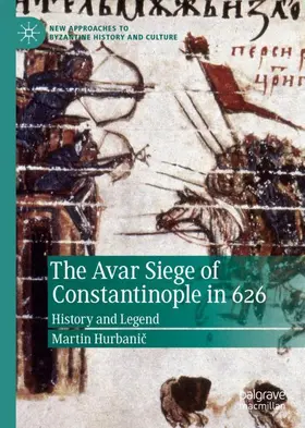 Hurbanic / Hurbanic |  The Avar Siege of Constantinople in 626 | Buch |  Sack Fachmedien