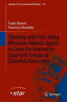 Mondada / Bonnet |  Shoaling with Fish: Using Miniature Robotic Agents to Close the Interaction Loop with Groups of Zebrafish Danio rerio | Buch |  Sack Fachmedien