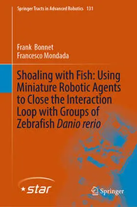 Bonnet / Mondada |  Shoaling with Fish: Using Miniature Robotic Agents to Close the Interaction Loop with Groups of Zebrafish Danio rerio | eBook | Sack Fachmedien