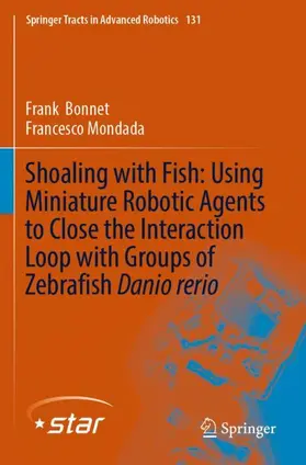 Mondada / Bonnet |  Shoaling with Fish: Using Miniature Robotic Agents to Close the Interaction Loop with Groups of Zebrafish Danio rerio | Buch |  Sack Fachmedien