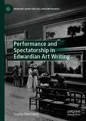 Hatchwell | Performance and Spectatorship in Edwardian Art Writing | Buch | 978-3-030-17023-3 | sack.de