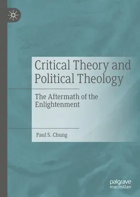 Chung |  Critical Theory and Political Theology | eBook | Sack Fachmedien
