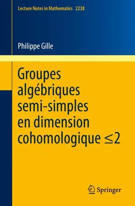 Gille |  Groupes algébriques semi-simples en dimension cohomologique ¿2 | Buch |  Sack Fachmedien