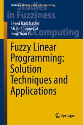 Nasseri / Ebrahimnejad / Cao |  Fuzzy Linear Programming: Solution Techniques and Applications | eBook | Sack Fachmedien