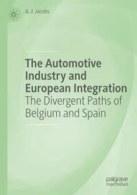 Jacobs |  The Automotive Industry and European Integration | Buch |  Sack Fachmedien