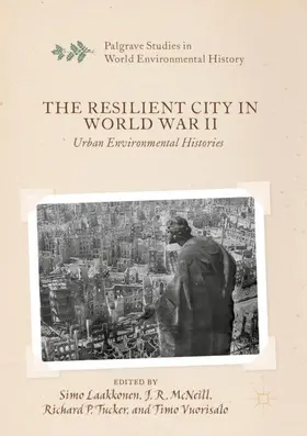 Laakkonen / Vuorisalo / McNeill |  The Resilient City in World War II | Buch |  Sack Fachmedien