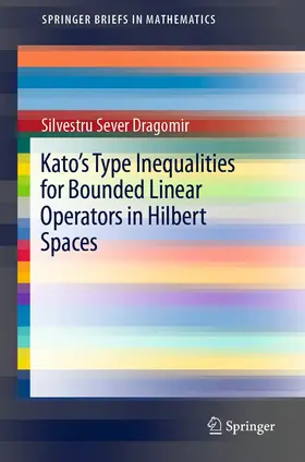 Dragomir |  Kato's Type Inequalities for Bounded Linear Operators in Hilbert Spaces | eBook | Sack Fachmedien