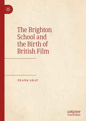 Gray | The Brighton School and the Birth of British Film | E-Book | sack.de