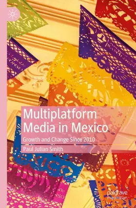 Smith |  Multiplatform Media in Mexico | Buch |  Sack Fachmedien