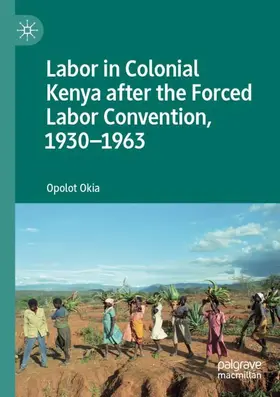 Okia |  Labor in Colonial Kenya after the Forced Labor Convention, 1930-1963 | Buch |  Sack Fachmedien