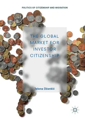 Džankic / Dzankic |  The Global Market for Investor Citizenship | eBook | Sack Fachmedien