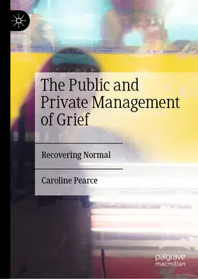 Pearce | The Public and Private Management of Grief | E-Book | sack.de