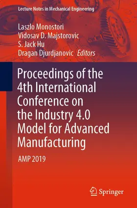 Monostori / Majstorovic / Hu |  Proceedings of the 4th International Conference on the Industry 4.0 Model for Advanced Manufacturing | eBook | Sack Fachmedien