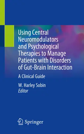 Sobin |  Using Central Neuromodulators and Psychological Therapies to Manage Patients with Disorders of Gut-Brain Interaction | eBook | Sack Fachmedien