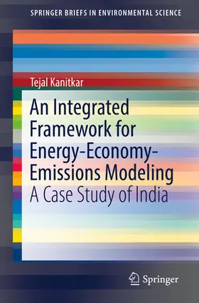 Kanitkar |  An Integrated Framework for Energy-Economy-Emissions Modeling | eBook | Sack Fachmedien