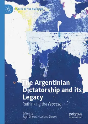 Grigera / Zorzoli | The Argentinian Dictatorship and its Legacy | E-Book | sack.de