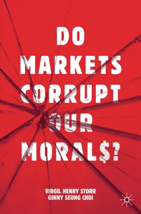 Storr / Choi |  Do Markets Corrupt Our Morals? | Buch |  Sack Fachmedien