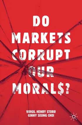 Storr / Choi |  Do Markets Corrupt Our Morals? | eBook | Sack Fachmedien