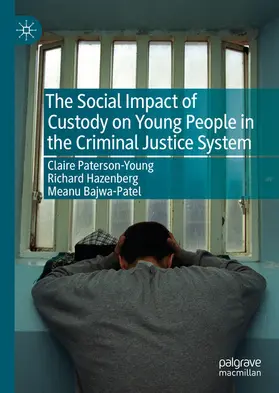 Paterson-Young / Hazenberg / Bajwa-Patel | The Social Impact of Custody on Young People in the Criminal Justice System | E-Book | sack.de