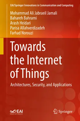 Jabraeil Jamali / Bahrami / Heidari |  Towards the Internet of Things | eBook | Sack Fachmedien