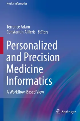 Aliferis / Adam |  Personalized and Precision Medicine Informatics | Buch |  Sack Fachmedien
