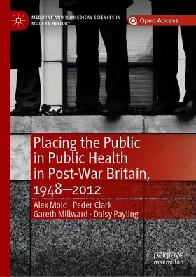 Mold / Payling / Clark |  Placing the Public in Public Health in Post-War Britain, 1948-2012 | Buch |  Sack Fachmedien