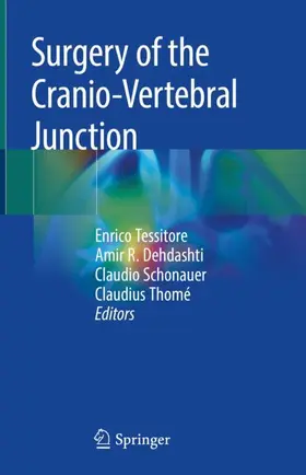 Tessitore / Thomé / Dehdashti |  Surgery of the Cranio-Vertebral Junction | Buch |  Sack Fachmedien