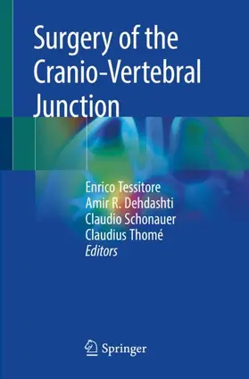 Tessitore / Thomé / Dehdashti |  Surgery of the Cranio-Vertebral Junction | Buch |  Sack Fachmedien