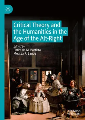 Battista / Sande |  Critical Theory and the Humanities in the Age of the Alt-Right | eBook | Sack Fachmedien
