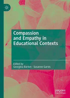 Barton / Garvis | Compassion and Empathy in Educational Contexts | Buch | 978-3-030-18924-2 | www2.sack.de