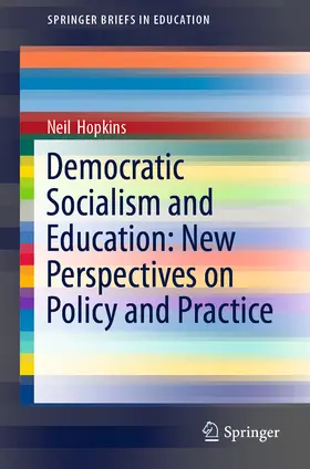 Hopkins |  Democratic Socialism and Education: New Perspectives on Policy and Practice | eBook | Sack Fachmedien