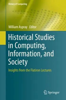 Aspray |  Historical Studies in Computing, Information, and Society | Buch |  Sack Fachmedien