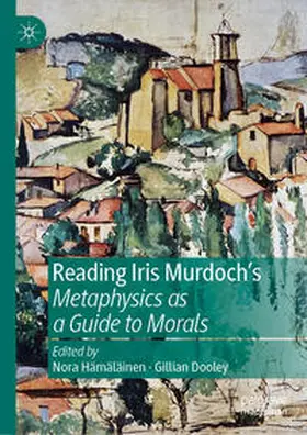 Dooley / Hämäläinen |  Reading Iris Murdoch's Metaphysics as a Guide to Morals | Buch |  Sack Fachmedien