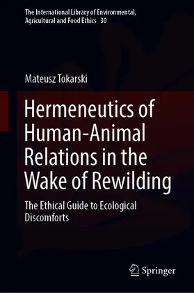 Tokarski |  Hermeneutics of Human-Animal Relations in the Wake of Rewilding | Buch |  Sack Fachmedien