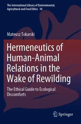 Tokarski |  Hermeneutics of Human-Animal Relations in the Wake of Rewilding | Buch |  Sack Fachmedien