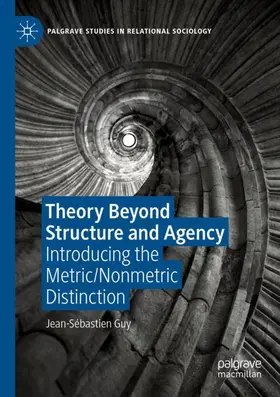 Guy | Theory Beyond Structure and Agency | Buch | 978-3-030-18985-3 | www2.sack.de