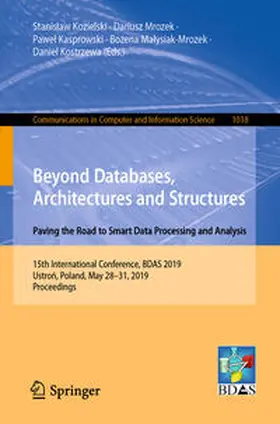 Kozielski / Mrozek / Kasprowski |  Beyond Databases, Architectures and Structures. Paving the Road to Smart Data Processing and Analysis | eBook | Sack Fachmedien
