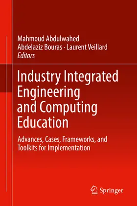 Abdulwahed / Bouras / Veillard | Industry Integrated Engineering and Computing Education | E-Book | www2.sack.de