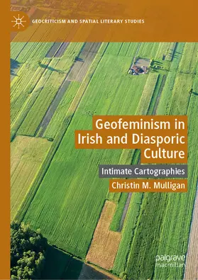 Mulligan |  Geofeminism in Irish and Diasporic Culture | eBook | Sack Fachmedien