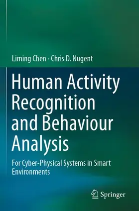 Nugent / Chen |  Human Activity Recognition and Behaviour Analysis | Buch |  Sack Fachmedien