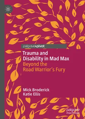 Broderick / Ellis |  Trauma and Disability in Mad Max | eBook | Sack Fachmedien