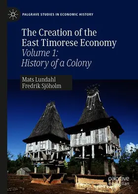 Sjöholm / Lundahl |  The Creation of the East Timorese Economy | Buch |  Sack Fachmedien