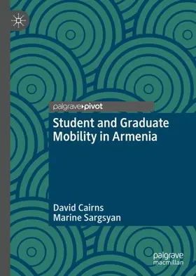 Sargsyan / Cairns | Student and Graduate Mobility in Armenia | Buch | 978-3-030-19612-7 | sack.de