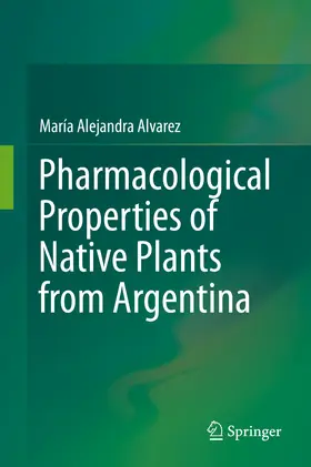 Alvarez |  Pharmacological Properties of Native Plants from Argentina | eBook | Sack Fachmedien